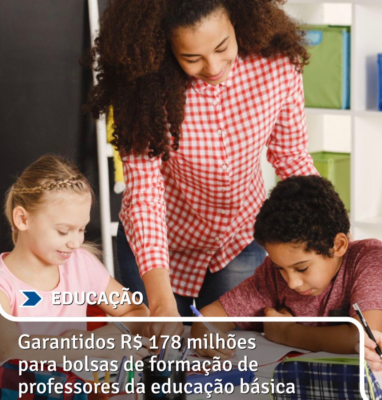 O orçamento é destinado ao pagamento das bolsas de formação de professores para educação básica até ...