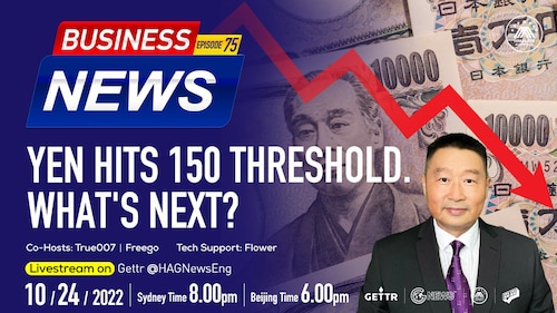 10.24.2022. Business News-Yen hits 150 threshold. What's next? Co-Hosts:  Freego  True007     r