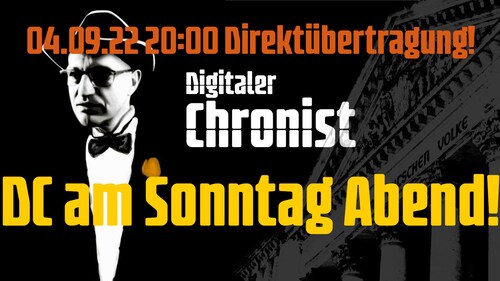 Aufzeichnung vom 04.09.22 20:00 Direktübertragung! DC am Sonntag Abend!
