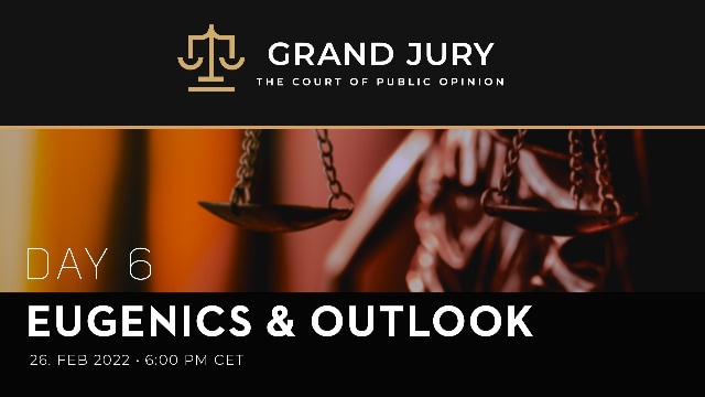 Grand Jury Proceeding Tag 6: Eugenik & Aussicht