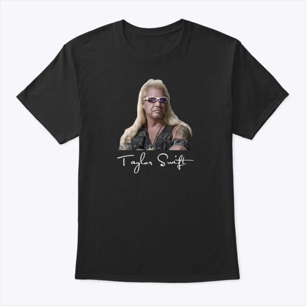 Taylor Swift Dog The Bounty Hunter T Shirt

The 2D T-shirt design is created to commemorate and pay ...