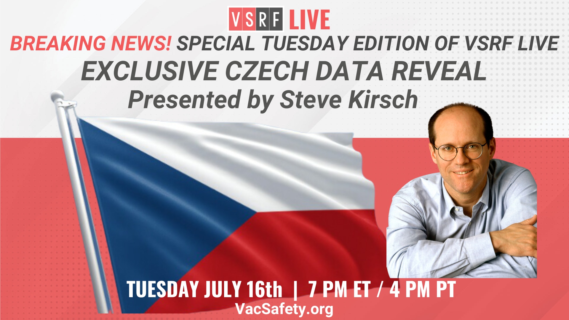 🚨🚨 BREAKING NEWS! 🚨🚨

Tomorrow, Tuesday July 16th, we will air a very special VSRF LIVE where we will present to the general public Steve’s analysis of the highly anticipated Record Level Data from the Czech Republic.

The data is truly devastating.

This is a show that will change the course of the COVID vaccine narrative forever.

Please join us, share widely with your networks and bring some friends!

Link here:
https://rumble.com/c/VaccineSafetyResearchFoundation

#Covid_19 
#vaccineinjuries 
#vaccinegenocide 
