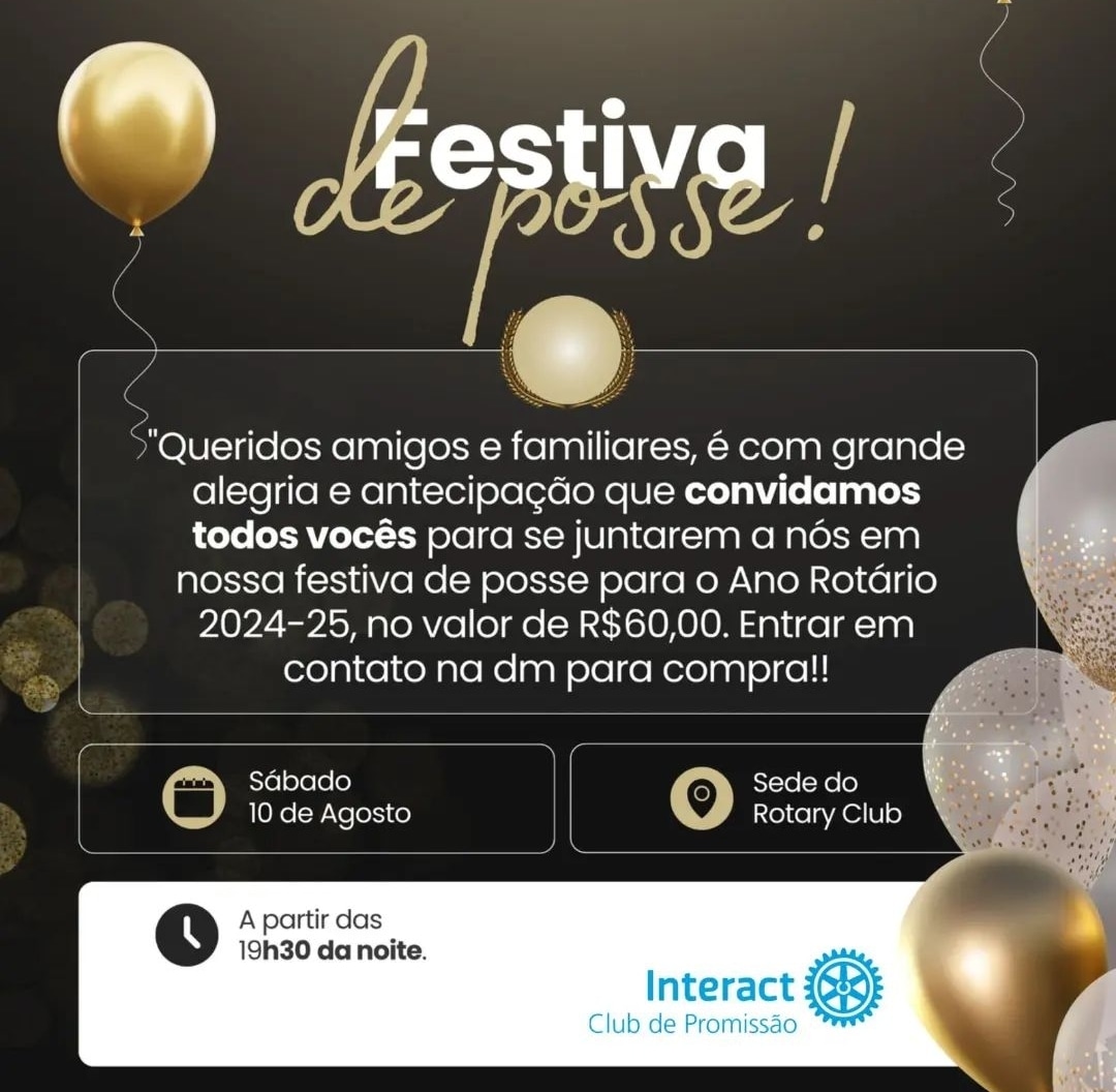 No dia 10 de agosto de 2024 será realizado a Festiva de Posse do Interact Club de Promissão.

Para c...