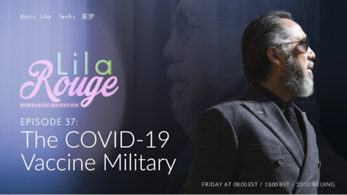 2024-10-08 #Lila Rouge
Episode37: The Covid-19  Vaccine Military

Host：Lila
Tech：莱梦Raymond