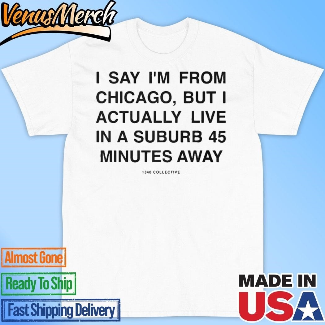 Official I Say I’m From Chicago But I Actually Live In A Suburb 45 Minutes Away Shirt
Click here to buy it: https://venusmerch.com/product/official-i-say-im-from-chicago-but-i-actually-live-in-a-suburb-45-minutes-away-shirt/
Visit Home page: https://venusmerch.com
The suburbs of Chicago, vast and sprawling, offer a comfortable blend of urban amenities and rural serenity. While many residents proudly proclaim their suburban origins, a unique breed exists: those who maintain a tenuous connection to the city proper.
