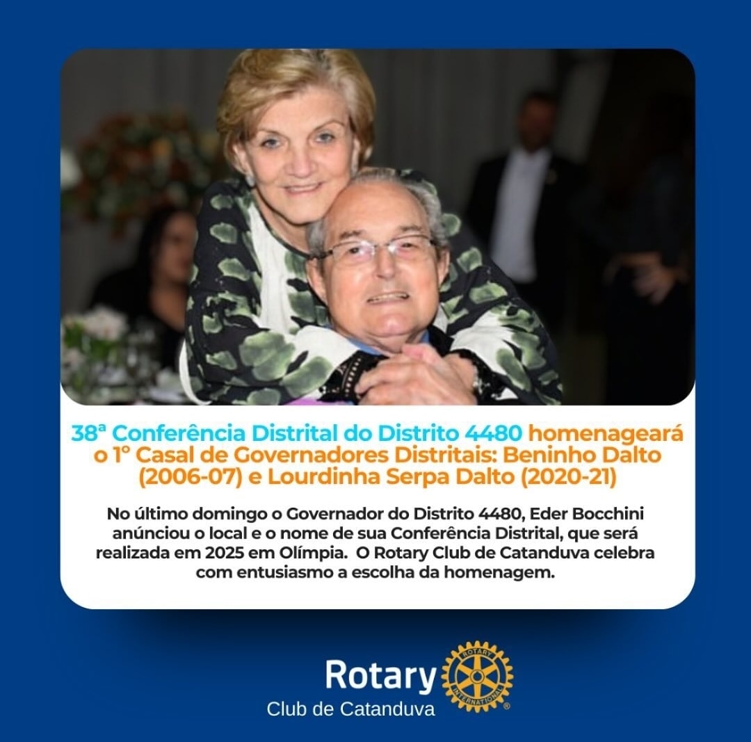 Conferência Distrital do Governador Eder Bocchini homenageia Beninho e Lourdinha Dalto, do Rotary Cl...