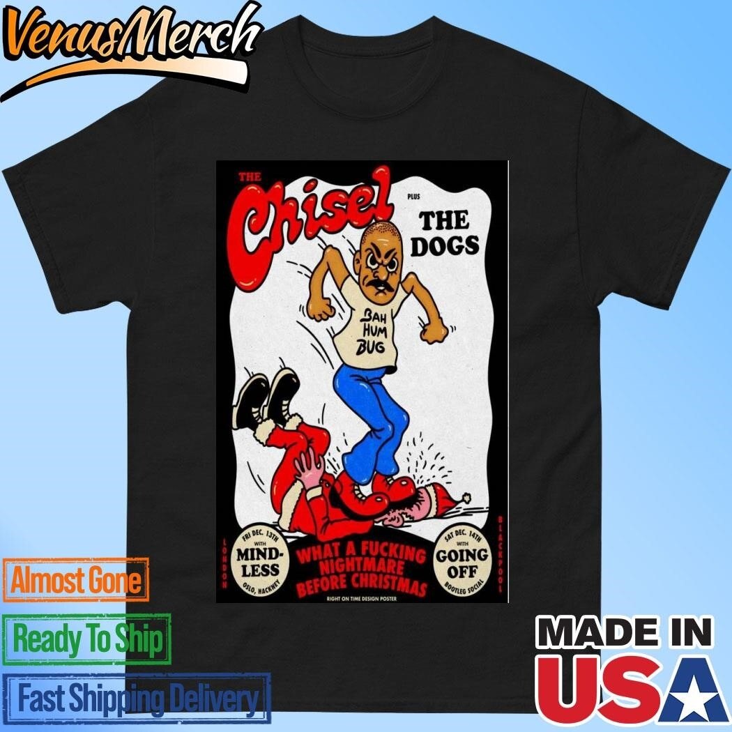 Official The Chisel Dec 13 2024 London UK & Dec 14 2024 Blackpool UK Poster T-shirts
Click here to b...