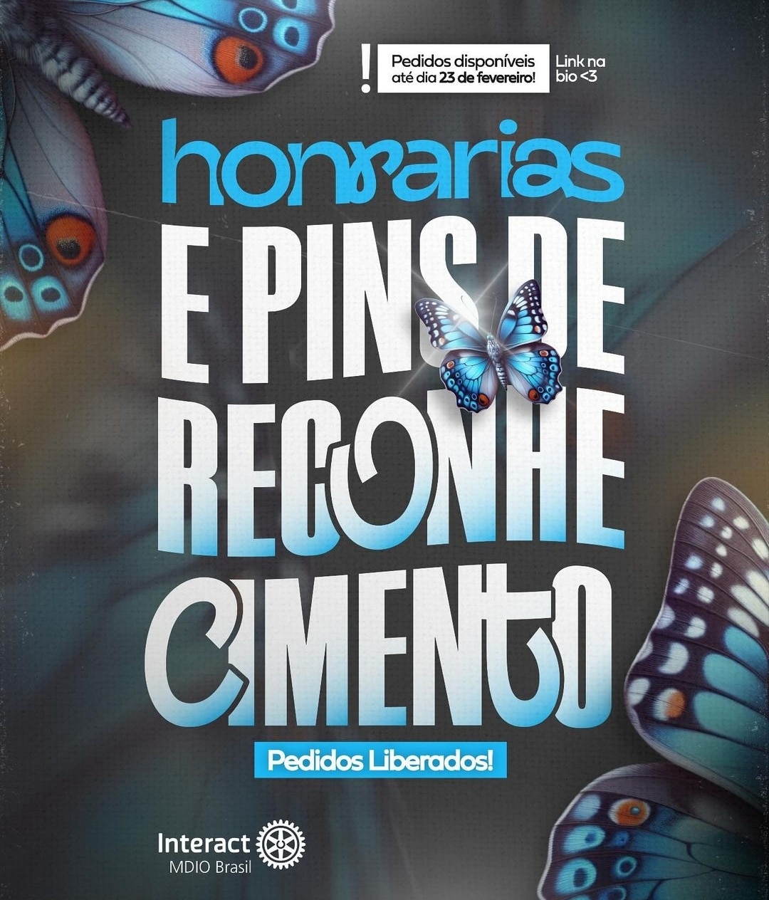 Texto de MDIO Interact Br:

Atenção! Pedidos de Honrarias e pins de reconhecimento liberados!

Para ...