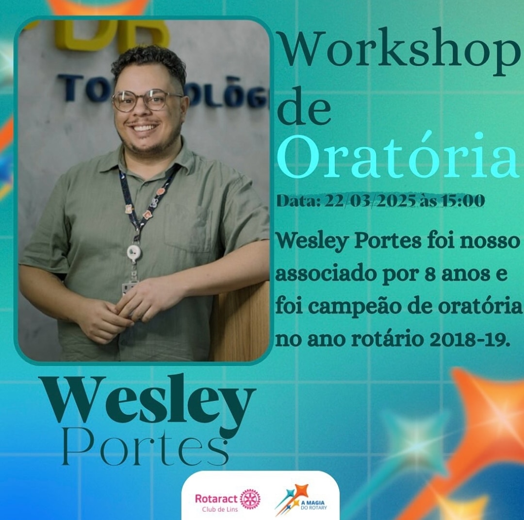 O Rotaract Club de Lins tem a honra de receber nosso ex-associado - Wesley Portes, para realizar o W...