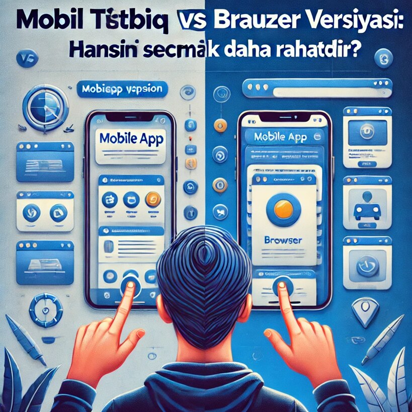 Mobil tətbiq vs brauzer versiyası: hansını seçmək daha rahatdır?

Rəqəmsal dövrün sürətlə inkişaf et...