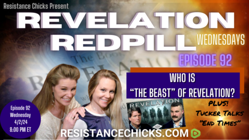 Revelation Redpill EP 92: Who Is "The Beast" of Revelation? PLUS! Tucker Talks “End Times”