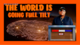 THE WORLD IS GOING FULL TILT