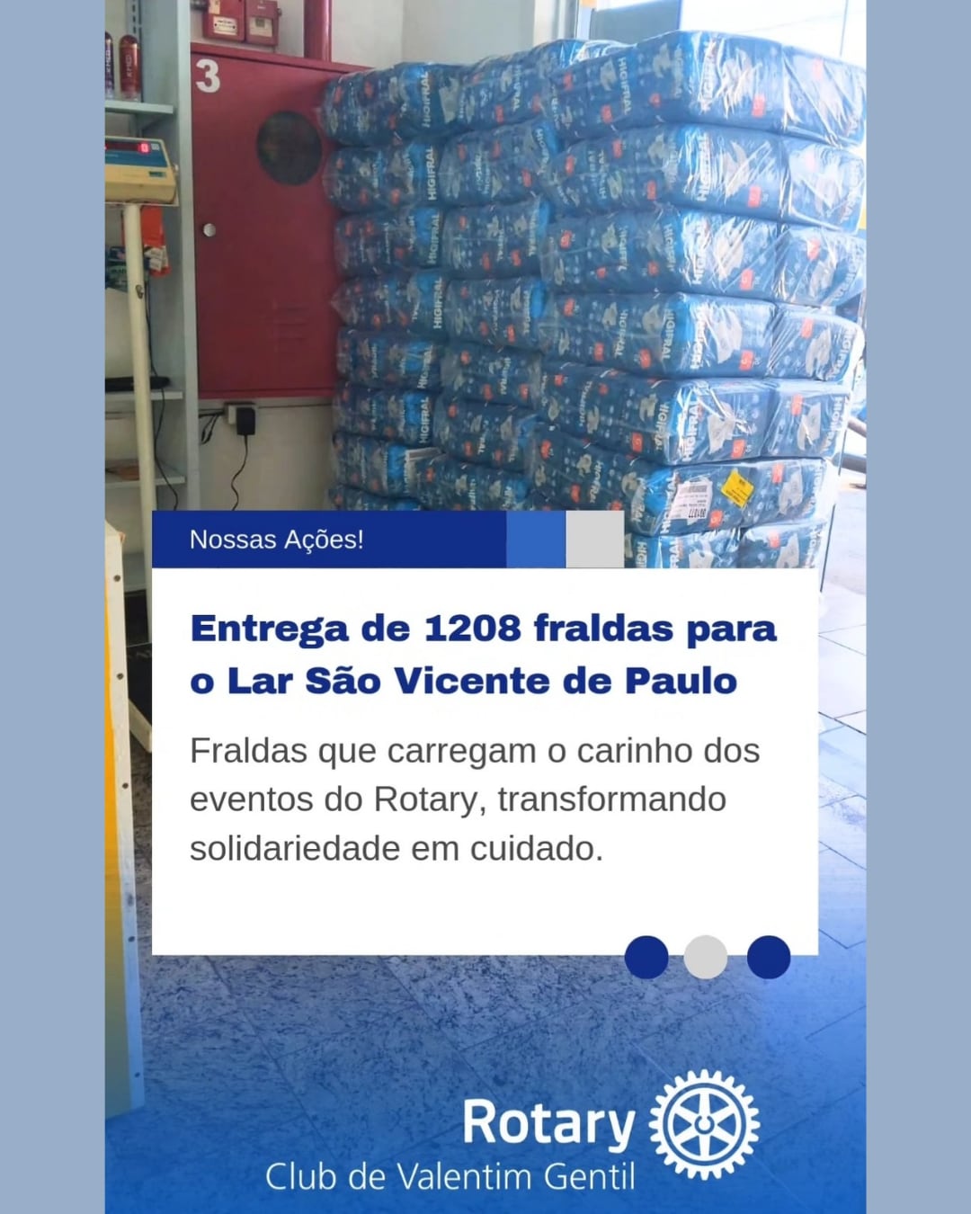 Texto do Rotary Club de Valentim Gentil:

Fraldas adquiridas com amor e solidariedade!
Graças aos re...