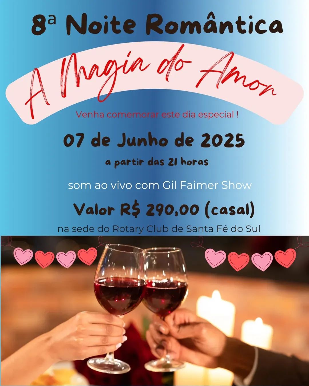 8ª NOITE ROMÂNTICA do Rotary Club de Santa Fé do Sul

R$ 290,00 (casal)

DIa 07 de junho de 2025
À p...
