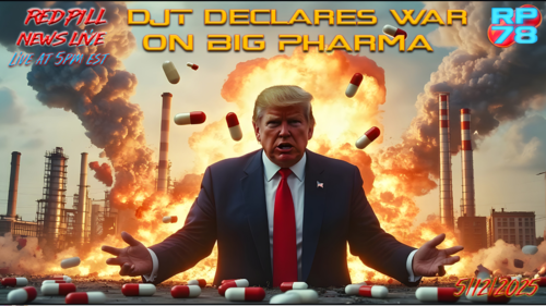 DJT Destroys Big Pharma & Saves Trillions on Red Pill News Live