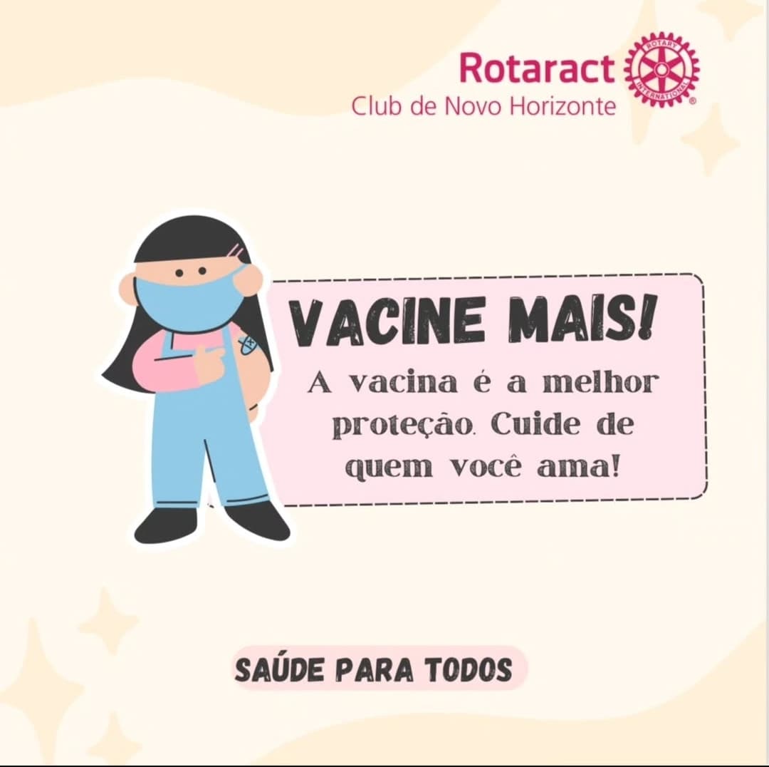 Texto do Rotaract Club de Novo Horizonte:

Rotaract em Ação: Junte-se à Campanha #VacinaMais!

O Rot...