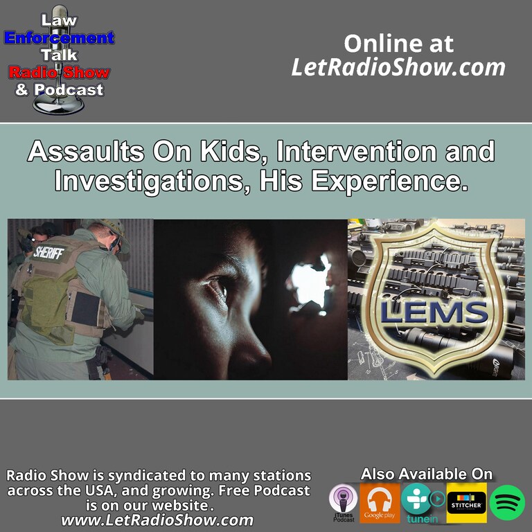 Assaults On Kids, Intervention and Investigations, His Experience.
https://www.letradio.com/assaults-on-kids-intervention-and-investigations-his/?utm_sourc