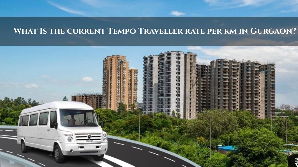What Is the Current Tempo Traveller Rate per Km in Gurgaon?

If you are planning a trip with co-work...