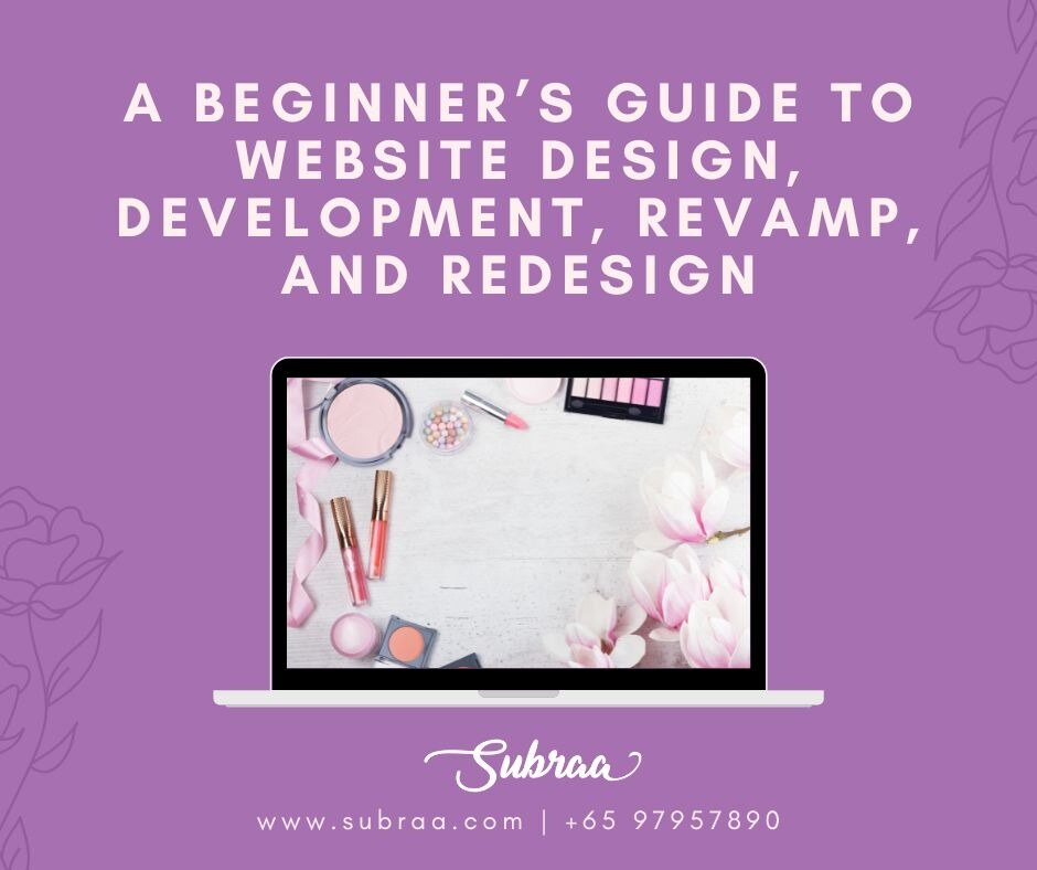 A Beginner’s Guide to Website Design, Development, Revamp, and Redesign-Subraa
Launching a brand-new...