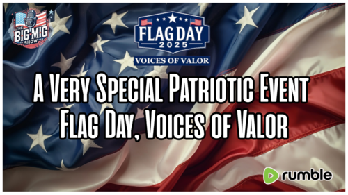 The Big Mig Show, A Very Special Patriotic Event - Flag Day: Voices of Valor