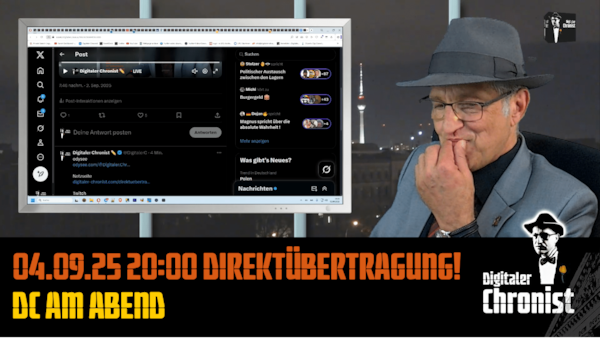 Aufzeichnung vom 04.09.25 Direktübertragung! DC am Abend