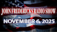 The John Fredericks Show [Live Radio & TV] November 6, 2025