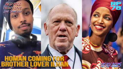 Times Up For Omar - Homan Zeroes In On Her Immigration Fraud on Red Pill News Live