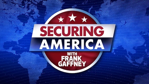 SECURING AMERICA WITH FRANK GAFFNEY