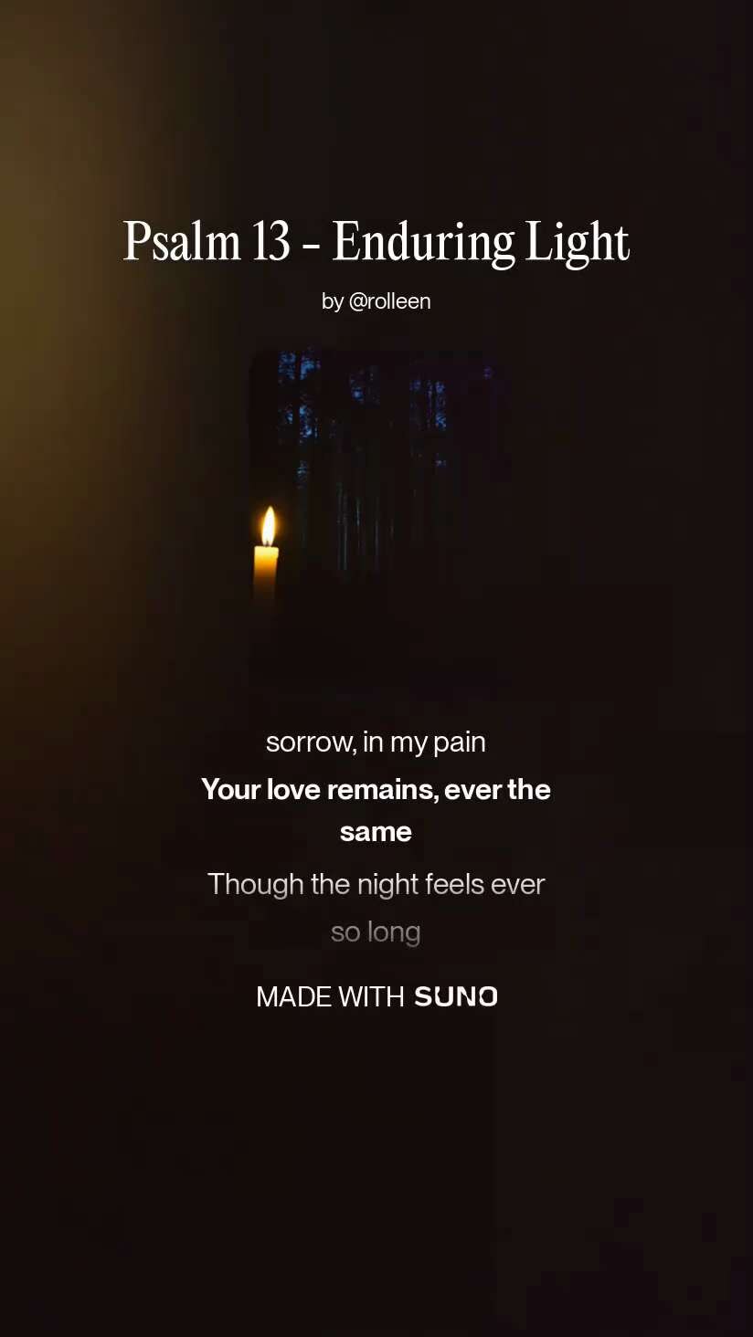 Psalm 13 - Enduring Light on my Songs of the Psalms album.
