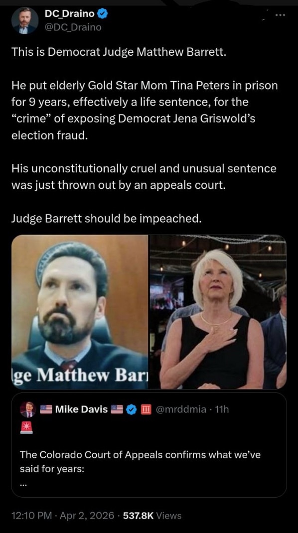 DC_Draino

Judge Matthew Barrett’s unconstitutionally cruel and unusual sentence of 
Tina Peters was...