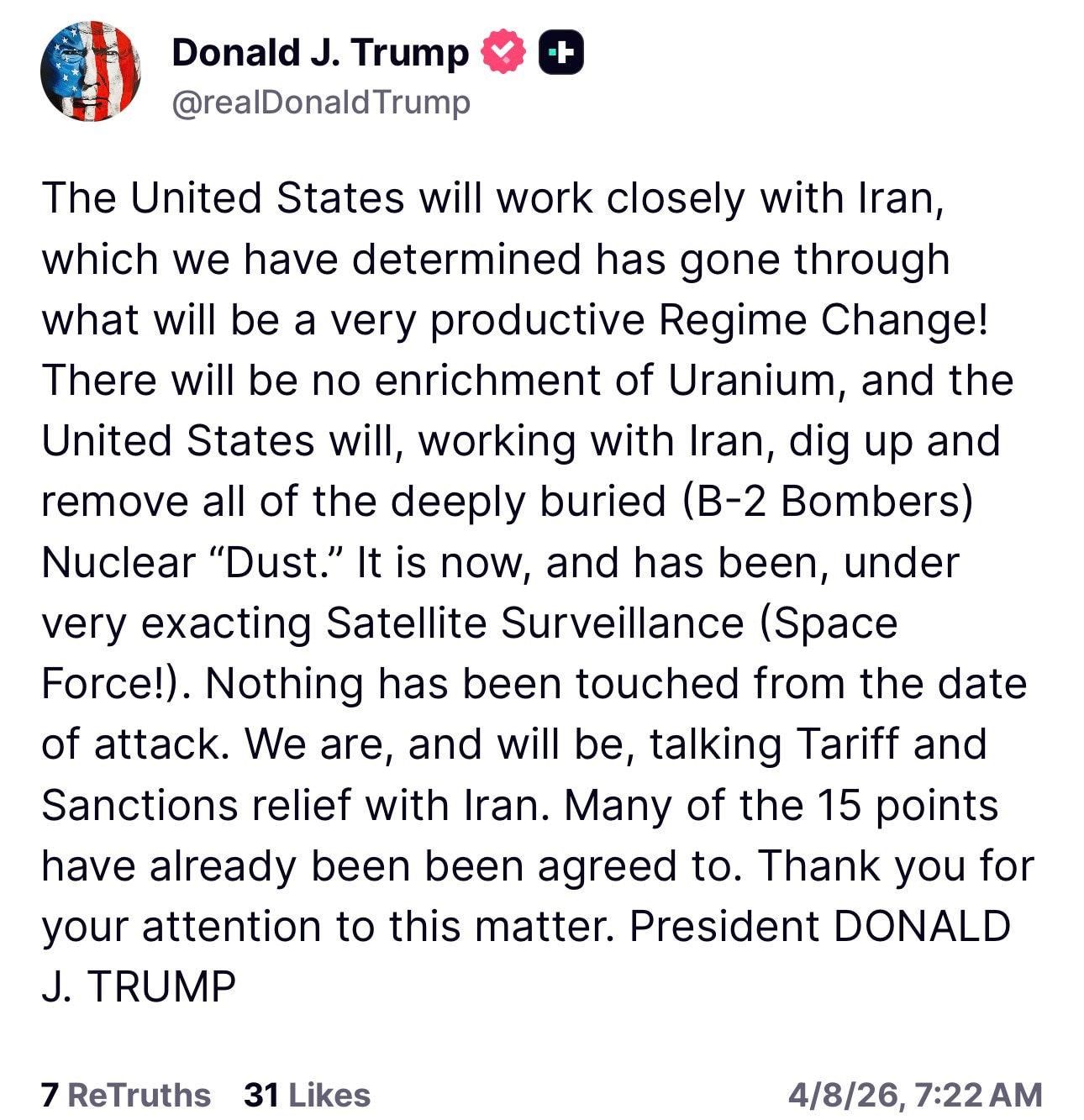 【美国之声--美国将与伊朗紧密合作】2026年4月8日川普总统：

美国将与伊朗紧密合作——我们已认定，伊朗刚刚经历了一场必将极具成效的“政权更迭”！
今后将不再进行铀浓缩活动；此外，美国将与伊朗携手...
