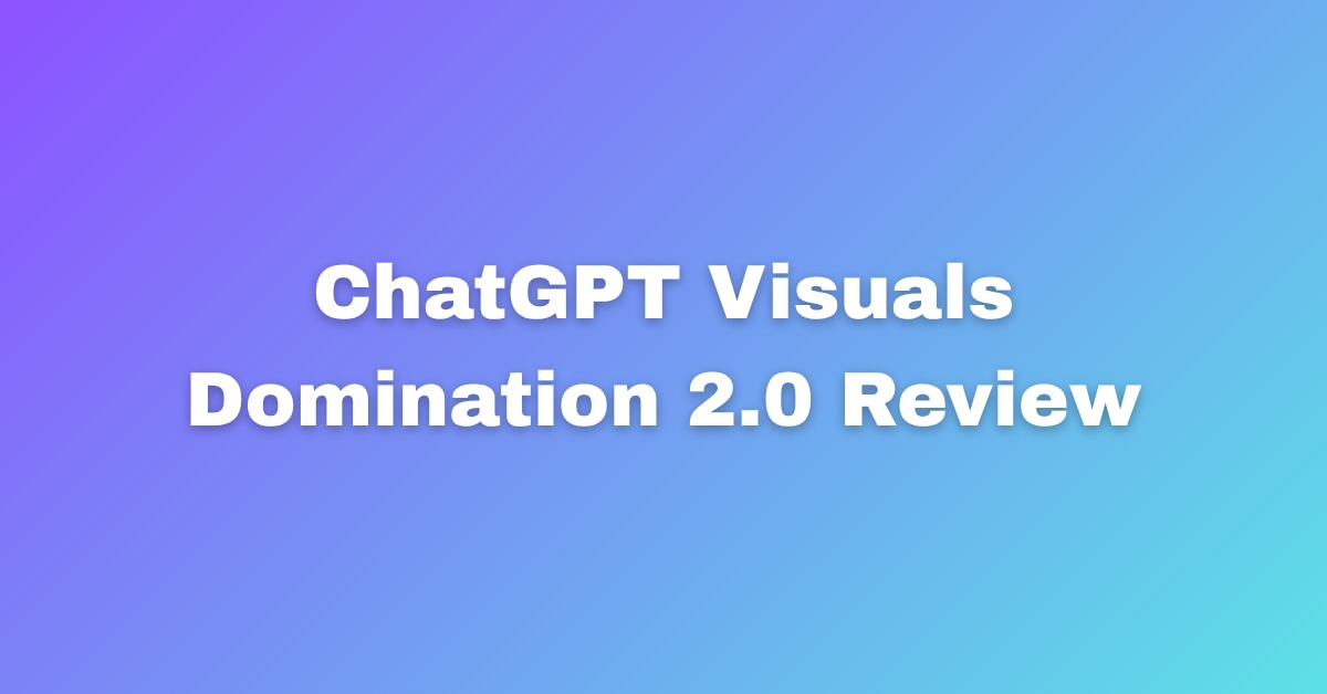 ChatGPT Visuals Domination 2.0 Review Everything Inside
In today’s digital landscape, visual content...