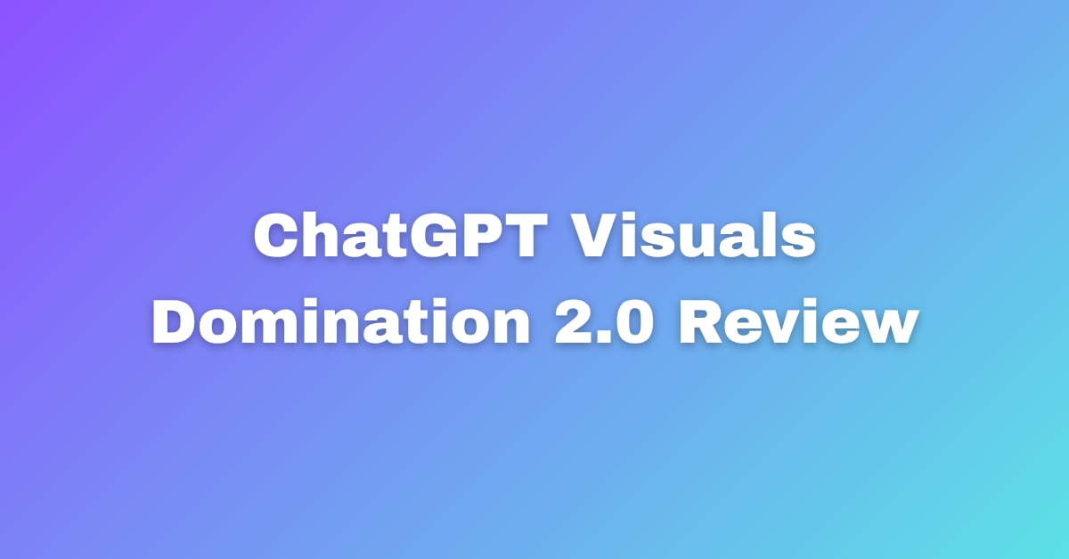 ChatGPT Visuals Domination 2.0 Review Everything Inside
In today’s digital landscape, visual content...