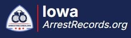 Iowa Arrest Records

Iowa operates as an open arrest records state, meaning that arrest records are ...