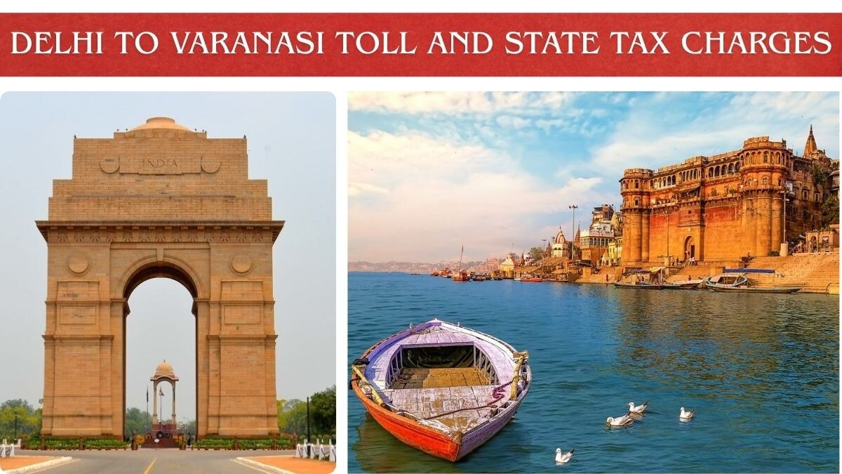Delhi to Varanasi Toll Tax and State Tax Charges

Toll tax and state tax charges can add a fair bit ...