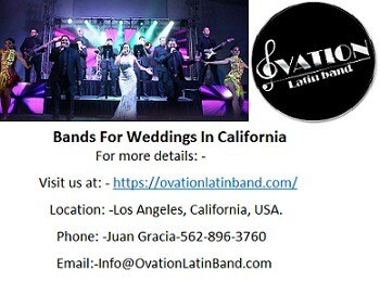 Latin Bands For Weddings In California by Ovation.
Ovation Latin Band is the most accepted Bands For Weddings In California, Los Angeles at a clear rate they are known for their Latin, Jazz, Cuban and Salsa band associations in California besides in Los Angeles for various wedding occasions of different sorts. Ovation is having a social affair of expert trained professionals, Cuban singer, Latin vocalist, dance entertainers and besides remarkable music instrument performers.

For more details: -
Visit us at: - https://ovationlatinband.com/
Location: -Los Angeles, California, USA.
Phone: -Juan Gracia-562-896-3760
Email:-Info@OvationLatinBand.com