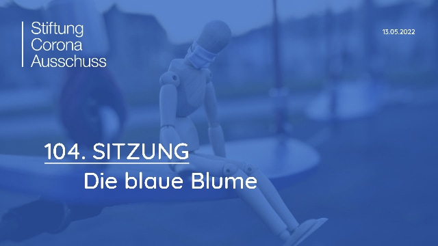 Sitzung 104: "Die blaue Blume"