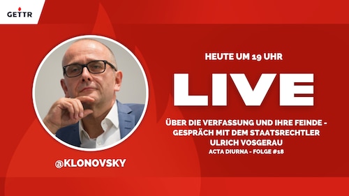 Über die Verfassung und ihre Feinde - Gespräch mit dem Staatsrechtler Ulrich Vosgerau Acta diurna - Folge #18