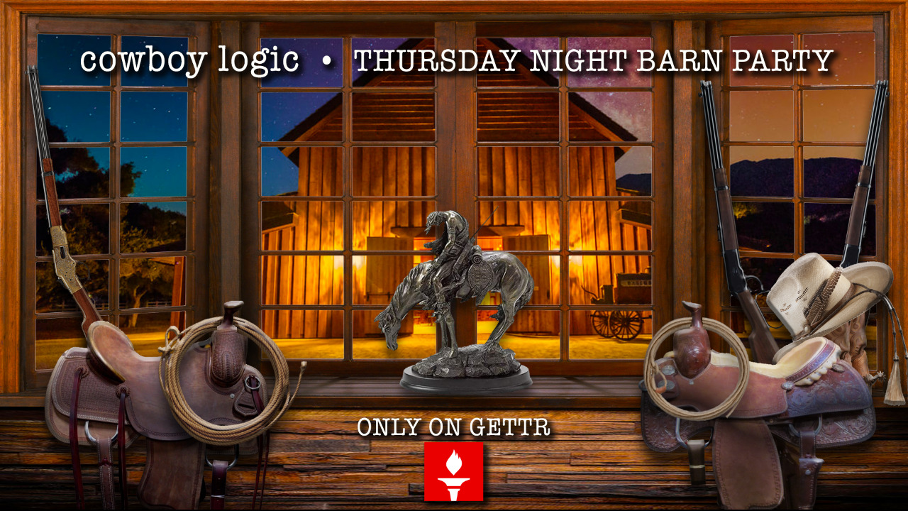 Join us for the Cowboy Logic GETTR Thursday Night "Barn Party" at 9PM ET right here on @GETTR! @GETTRLive @JasonMillerinDC @Bobby_Levy @DonnaFiducia @harrisrobinette @sonnyjoynelson @helpstophate @RealRonPhillips @realamvoice 