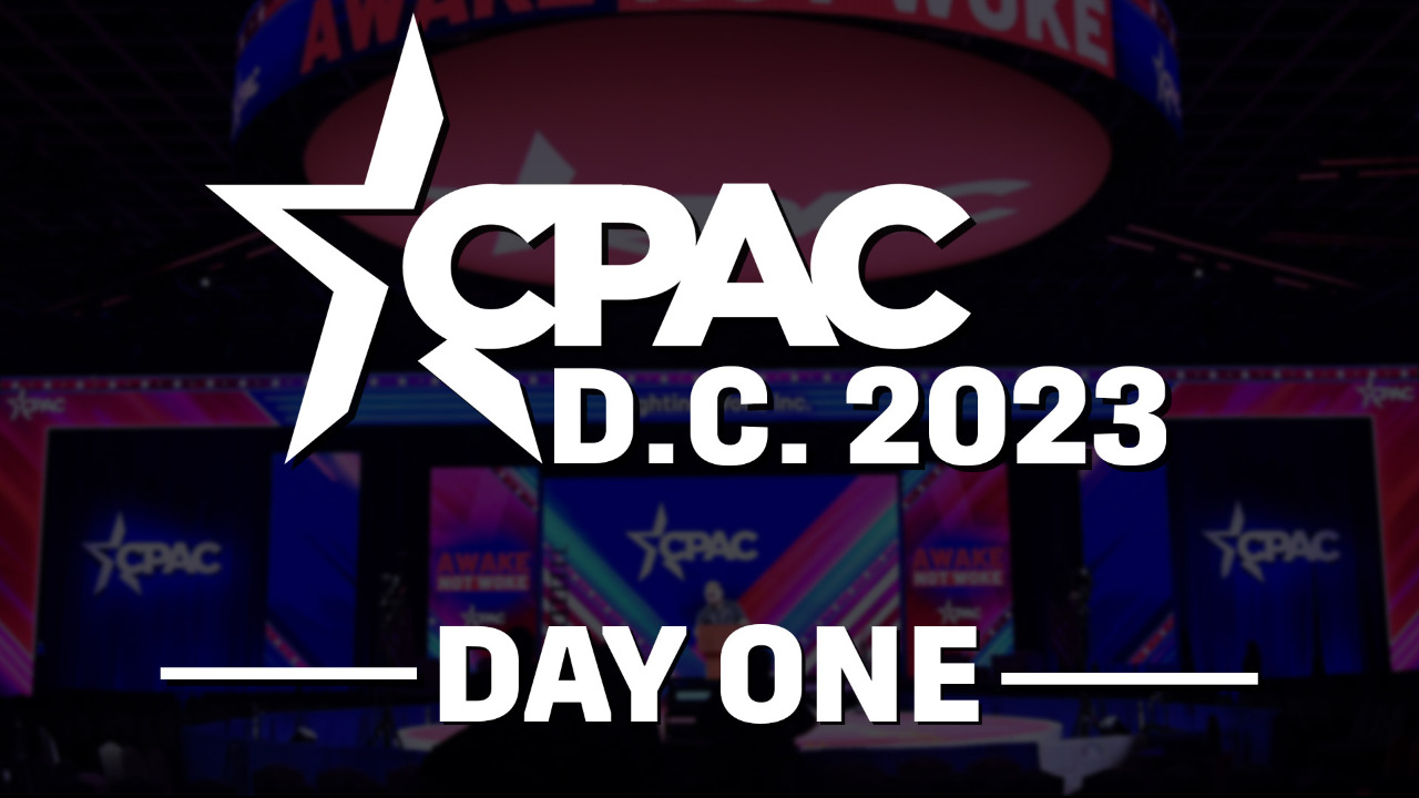 LIVE: CPAC Washington D.C. - Day One - 3/2/2023