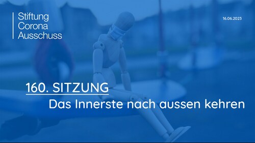 Sitzung 160: Das Innerste nach aussen kehren