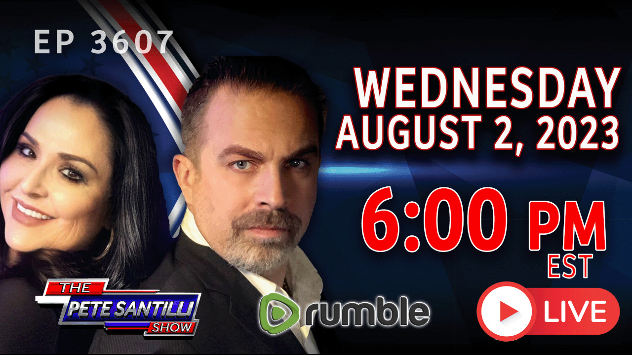 THE PETE SANTILLI SHOW #3607 8.2.23 @6PM:BLOODLINES & CONFESSIONS OF THE ILLUMINATI
