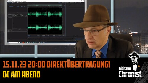 Aufzeichnung vom 15.11.23 Direktübertragung! DC am Abend