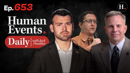 HUMAN EVENTS  WITH JACK POSOBIEC EP. 653