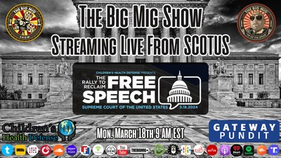 The Big Mig Show  Streaming LIVE 9 AM Mon Mar 18th EST SCOTUS Rally To Reclaim Free Speech