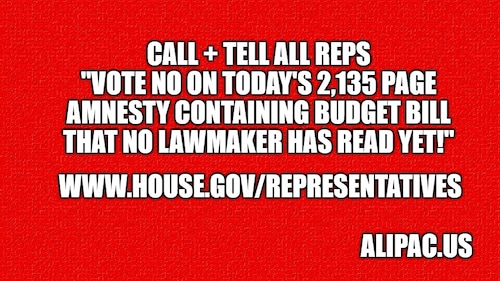 Tell your state's Reps to vote NO on today's Amnesty bill! Vote could come at any time today.