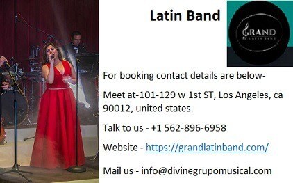 Hire Best Latin Band from Grand Latin Band at nominal price.
Grand Latin Band is the best Latin Band open in California, they are known for their Latin, salsa and Cuban band administrations services which comes in various sizes of group or solo exhibitions. 
For booking contact details are below-
Meet at-101-129 w 1st ST, Los Angeles, ca 90012, united states.
Talk to us - +1 562-896-6958
Website - https://grandlatinband.com/
Mail us - info@divinegrupomusical.com