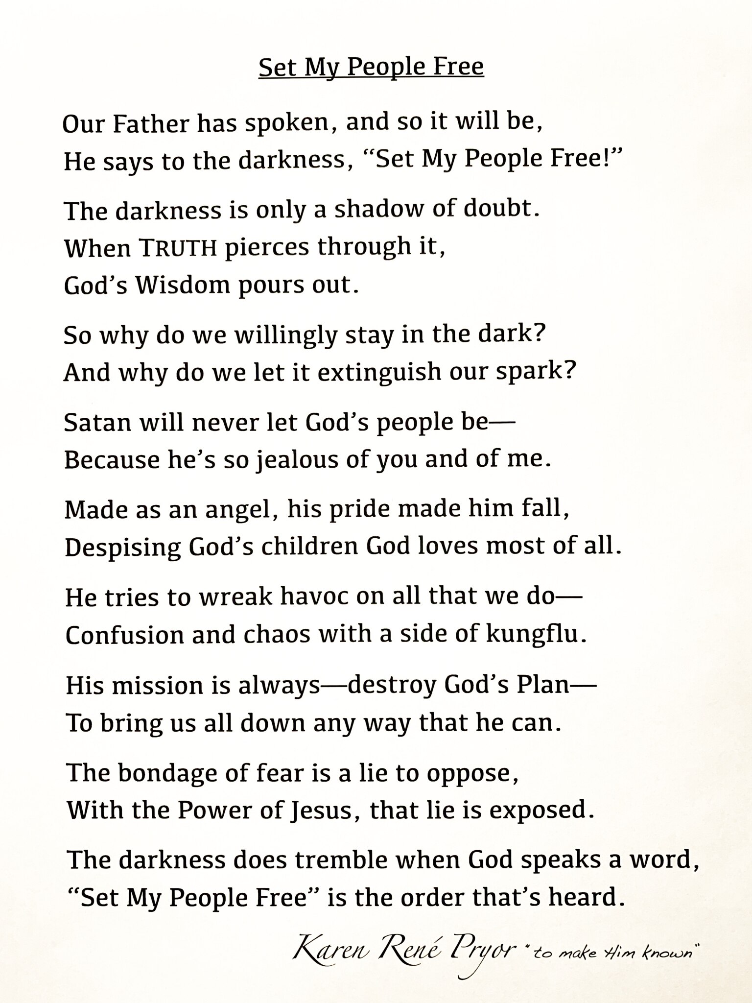 The bondage of fear is a lie to oppose, 
with the power of Jesus, that lie is exposed. 

“Set My Peo...