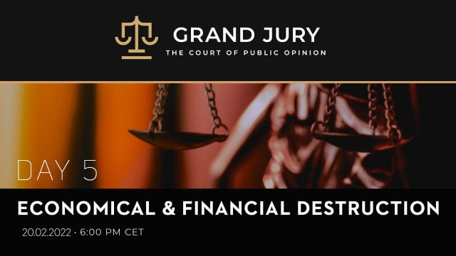 Grand Jury Proceeding Day 5: Economical & Financial Destruction