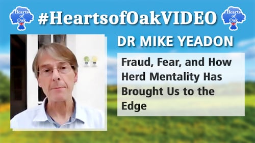Dr Mike Yeadon - Fraud, Fear and How Herd Mentality Has Brought Us to the Edge 
